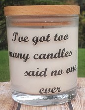 I've Got Too Many Candles Said No-one Ever Candle